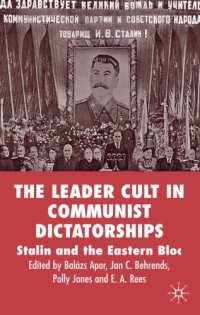 cover of the book The Leader Cult in Communist Dictatorship: Stalin and the Eastern Bloc