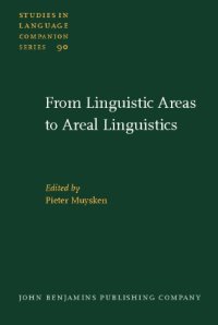 cover of the book From Linguistic Areas to Areal Linguistics (Studies in Language Companion Series, Volume 90)