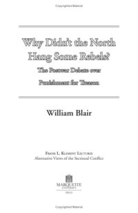 cover of the book Why Didn't The North Hang Some Rebels?: The Postwar Debate Over Punishment For Treason (Frank L. Klement Lectures)