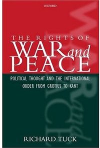 cover of the book The Rights of War and Peace: Political Thought and the International Order from Grotius to Kant