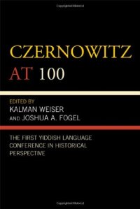 cover of the book Czernowitz at 100: The First Yiddish Language Conference in Historical Perspective