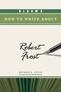 cover of the book Bloom's How to Write About Robert Frost (Bloom's How to Write About Literature)