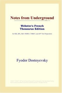 cover of the book Notes from Underground (Webster's French Thesaurus Edition)