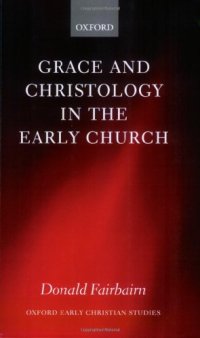 cover of the book Grace and Christology in the Early Church (Oxford Early Christian Studies)