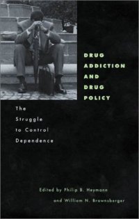 cover of the book Drug Addiction and Drug Policy: The Struggle to Control Dependence (Mind Brain Behaviour Initiative)