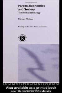 cover of the book Pareto, Economics and Society: The Mechanical Analogy (Routledge Studies in the History of Economics)