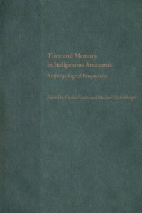 cover of the book Time and Memory in Indigenous Amazonia: Anthropological Perspectives