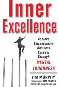 cover of the book Inner Excellence: Achieve Extraordinary Business Success through Mental Toughness