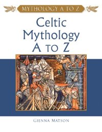 cover of the book Celtic Mythology A to Z, 2nd Edition