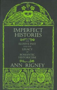 cover of the book Imperfect Histories: The Elusive Past and the Legacy of Romantic Historicism