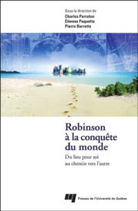 cover of the book Robinson a la conquete du monde : Du lieu pour soi au chemin vers l'autre