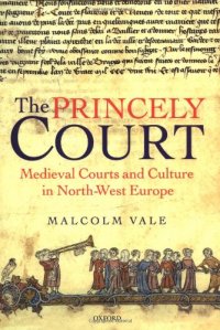 cover of the book The Princely Court: Medieval Courts and Culture in North-West Europe, 1270-1380