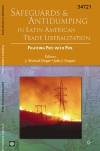 cover of the book Safeguards and Antidumping in Latin American Trade Liberalization: Fighting Fire with Fire (World Bank Trade and Development Series)