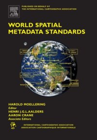 cover of the book World Spatial Metadata Standards: Scientific and Technical Characteristics, and Full Descriptions with Crosstable (International Cartographic Association)