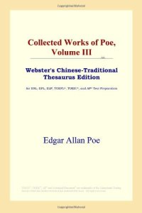 cover of the book Collected Works of Poe, Volume III (Webster's Chinese-Traditional Thesaurus Edition)