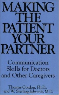 cover of the book Making the Patient Your Partner: Communication Skills for Doctors and Other Caregivers