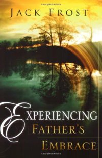 cover of the book Experiencing Father's Embrace