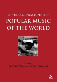 cover of the book Continuum Encyclopedia of Popular Music of the World: Performance and Production