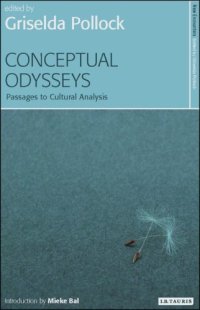 cover of the book Conceptual Odysseys: Passages to Cultural Analysis (New Encounters: Arts, Cultures, Concepts)