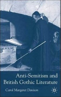 cover of the book Anti-Semitism and British Gothic Literature