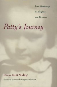 cover of the book Patty's Journey: From Orphanage To Adoption And Reunion