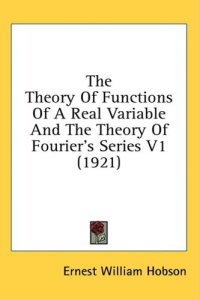 cover of the book The theory of functions of a real variable and the theory of Fourier's series