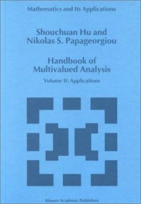 cover of the book Handbook of Multivalued Analysis: Volume II: Applications