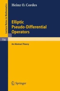 cover of the book Elliptic Pseudo-Differential Operators - An Abstract Theory