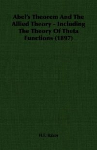 cover of the book Abel's theorem and the allied theory, including the theory of the theta functions