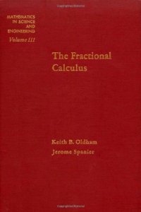 cover of the book The Fractional Calculus: Theory and Applications of Differentiation and Integration to Arbitrary Order