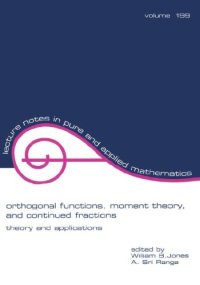 cover of the book Orthogonal functions, moment theory, and continued fractions: theory and applications