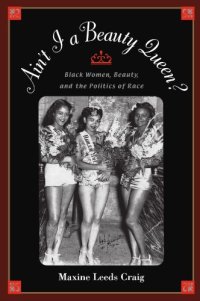 cover of the book Ain't I A Beauty Queen?: Black Women, Beauty and the Politics of Race