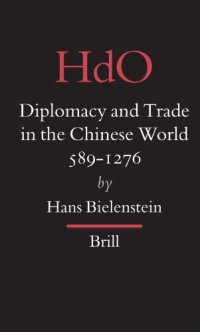 cover of the book Diplomacy And Trade In The Chinese World, 589-1276