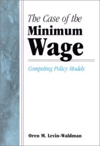 cover of the book The Case of the Minimum Wage: Competing Policy Models