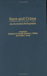 cover of the book Race and Crime: An Annotated Bibliography (Bibliographies and Indexes in Ethnic Studies)