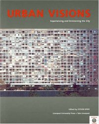 cover of the book Urban Visions: Experiencing and Envisioning the City