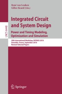 cover of the book Integrated Circuit and System Design. Power and Timing Modeling, Optimization, and Simulation: 20th International Workshop, PATMOS 2010, Grenoble, France, September 7-10, 2010, Revised Selected Papers