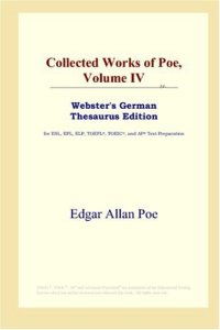 cover of the book Collected Works of Poe, Volume IV (Webster's German Thesaurus Edition)