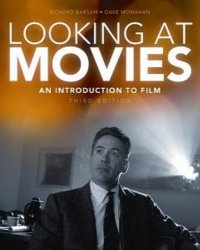 cover of the book Looking at Movies: An Introduction to Film (Third Edition)