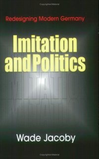 cover of the book Imitation and Politics: Redesigning Modern Germany