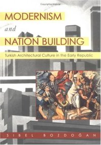 cover of the book Modernism and Nation Building: Turkish Architectural Culture in the Early Republic