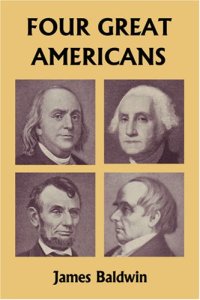 cover of the book Four Great Americans: Washington, Franklin, Webster, and Lincoln