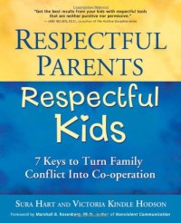 cover of the book Respectful Parents, Respectful Kids: 7 Keys to Turn Family Conflict into Cooperation