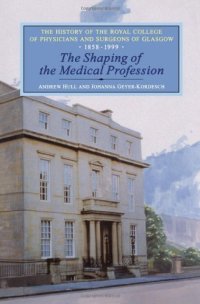 cover of the book The Shaping of the Medical Profession: The History of the Royal College of Physicians and Surgeons of Glasgow, Volume 2