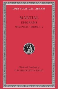 cover of the book Martial: Epigrams, Volume I: Spectacles, Books 1-5