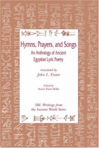 cover of the book Hymns, Prayers and Songs: An Anthology of Ancient Egyptian Lyric Poetry (Writings from the Ancient World)