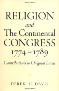 cover of the book Religion and the Continental Congress, 1774-1789: Contributions to Original Intent (Religion in America)