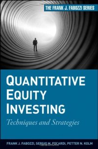 cover of the book Quantitative Equity Investing: Techniques and Strategies (The Frank J. Fabozzi Series)