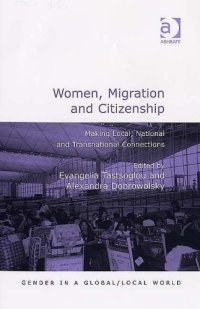 cover of the book Women, Migration And Citizenship: Making Local, National And Transnational Connections (Gender in a Global Local World)