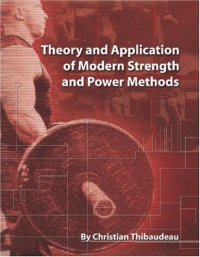 cover of the book Theory and Application of Modern Strength and Power Methods: Modern methods of attaining super-strength